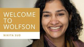 Wolfson Welcome | Nikita Sud, Vicegerent of Wolfson College