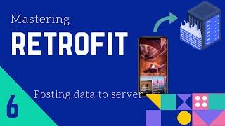 Retrofit Tutorial #6 - POST in Retrofit -  [Retrofit Course]