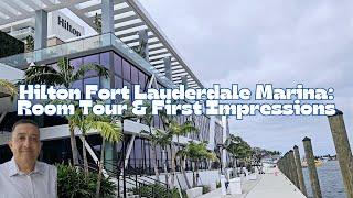 Hilton Fort Lauderdale Marina: Room Tour & First Impressions