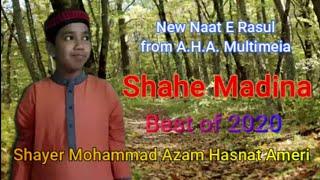 New upload on A.H.A. Multimedia.SHAHE MADINA.Shayer Muhammad Azam Hasnat Ameri.আজম হাছনাত আমেরি।