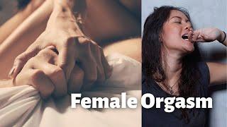 Do you know how orgasm is in females? female body and biology