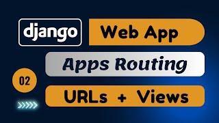 Django Apps: URL Patterns, Routing, and Views Integration | EzyCode