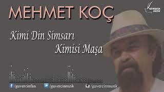 Mehmet Koç - Kimi Din Simsarı Kimisi Maşa [Official Video  Güvercin Müzik ©]