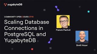 Community Open Hours: Scaling Database Connections in PostgreSQL & Yugabyte