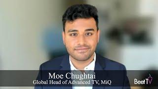 Digital Video Advertising Gives Framework for CTV: MiQ’s Moe Chughtai