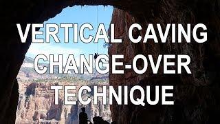 Vertical Caving - Change-over Technique