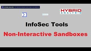 InfoSec Tools - Non-Interactive Sandboxes