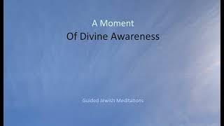 [72] Guided Jewish Meditations - A Moment of Divine Awareness