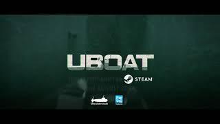 UBOAT -  Full Release Date Announcement Trailer