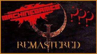 What does MachineGames have to do with the Quake Remastered Edition?