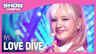 [COMEBACK] IVE - LOVE DIVE (아이브 - 러브 다이브) | Show Champion | EP.430