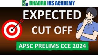 APSC Prelims 2025 Cut Off Prediction: Will You Qualify? | CCE 2024 Cut Off Analysis | BHADRA IAS