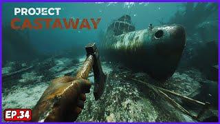 Submarine & Shipwreck | Project Castaway Gameplay | Ep.34