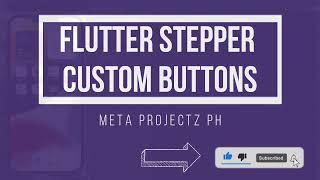 How to Customise Flutter Stepper Buttons