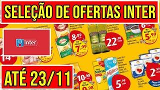 INTER SUPERMERCADOS - Encarte de Ofertas Válidas de 10 a 23/11/22 do SUPERMERCADO INTERCONTINENTAL