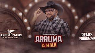 Arruma a Mala - Remix Forrozão -  Dj Keflem O Dj Das Comitivas - Biguinho Sensação