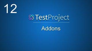 TestProject Tutorial 12 |  How to use AddOns