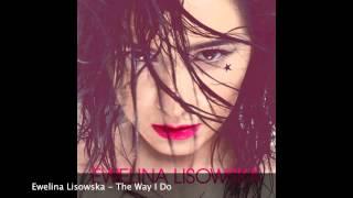 Ewelina Lisowska - The Way I Do