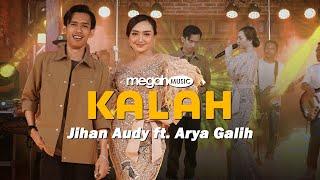 JIHAN AUDY feat. ARYA GALIH - KALAH (OFFICIAL LIVE MUSIC COVER) | MEGAH MUSIC