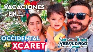 Yegolongo de Vacaciones en "Occidental At Xcaret" y su Parque 2023