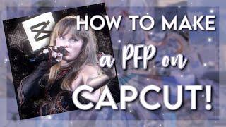 ︎How to make a PFP on CAPCUT! EASY! #tutorial #capcut #edit