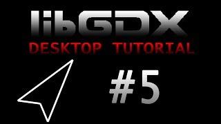 LibGDX Desktop Tutorial (Asteroids) - Part 5 - Player Movement