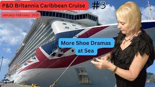 P&O Britannia Caribbean Cruise ..More Shoe Dramas at Sea .