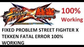 street fighter x tekken fatal error "0xffffffff" fixed