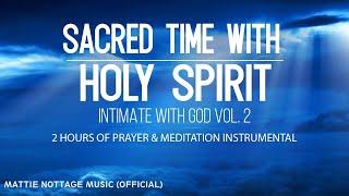 SACRED TIME WITH HOLY SPIRIT-INTIMATE WITH GOD V2.10 Hours of PRAYER INSTRUMENTAL|DR. MATTIE NOTTAGE