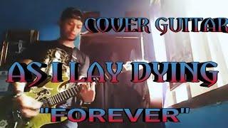 AS I LAY DYING FOREVER COVER GUITAR BY (RDTOPAN PRADER)