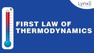 First Law of Thermodynamics: Understanding the Basics | LynxE Learning