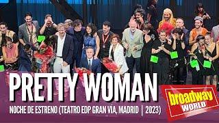 PRETTY WOMAN - Noche de Estreno (Teatro EDP Gran Vía | Madrid 2023)