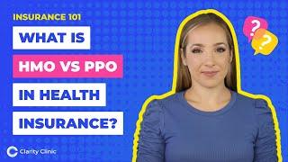 HMO vs PPO: What’s the Difference? | Health Insurance Explained by Clarity Clinic