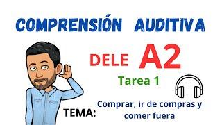 COMPRENSIÓN AUDITIVA - DELE A2 - Tarea 1 Tema: Comprar, ir de compras y comer fuera (Listening)