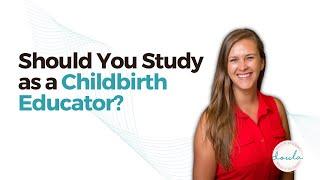 Should you become a childbirth educator?