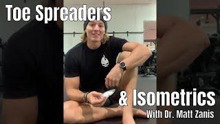 #ToeSpreaders and #Isometrics - Movement Demo and Exercise with Dr. Matt Zanis