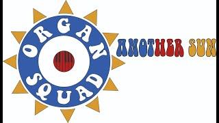 Organ Squad - Another Sun