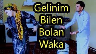 Turkmen prikol 2022 - Gelinim Bilen Bolan Waka #1 ( DEGIŞME )