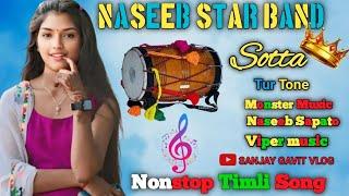 Naseeb star band Nonstop Timli Song 2025 ( Sotta king ) tur tone  Monster Music  Naseeb Sapata