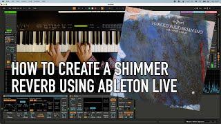 HOW TO create a shimmer reverb using Ableton Live