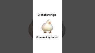 Dictatorships (explained by ducks)