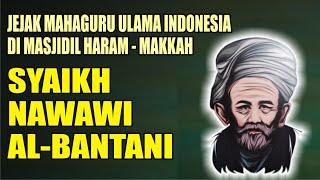 BIOGRAFI SYEKH NAWAWI AL BANTANI