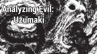 Analyzing Evil: Uzumaki