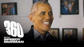 The Barack Obama Interview | 360 With Speedy Morman