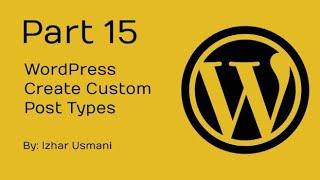 #Part15 - Create Custom Post Types Without Plugin with Real Example in WordPress Project