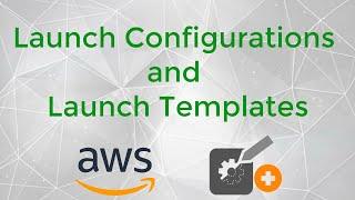 How to Create AWS Launch Configurations and Launch Templates