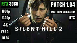 Silent Hill 2 Remake PATCH 1.04 RTX 3060 FPS TEST | Silent Hill 2 Remake RTX 3060 & i5 12400F