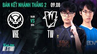 VKE vs TW (BO5) | VCS 2024 MÙA HÈ - BÁN KẾT NHÁNH THẮNG 2 | 09.08.2024