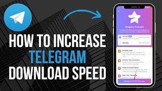 How To Increase Telegram Download Speed (2024)