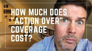 How Much Does Action Over Coverage Cost?